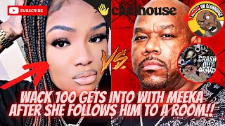 [HEATED] Wack 100 Crashes Out On Meeka After She Follows Him To A Room On Clubhouse‼️💨🔥🤣🍿