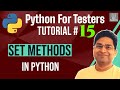 Python for Testers #15 - Set Methods in Python | Python Set Operations