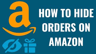 How To Hide Orders On Amazon