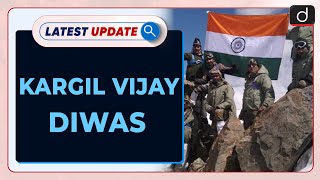 Kargil Vijay Diwas: Latest Update | Drishti IAS English