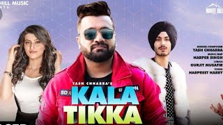 Kala Tikka - Official Video Song | Yash Chhabra Ft. Harper Singh | Gurjit | Latest Punjabi Song 2020