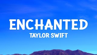 Taylor Swift - Enchanted (Taylor's Version) Lyrics