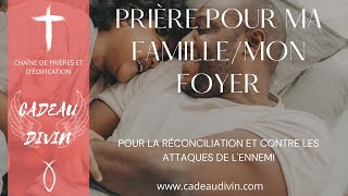 Prière pour la famille (protection divine, réconciliation au sein du foyer, bénédiction)