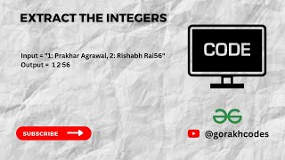 Extract the integers || @GeeksforGeeks || Problem Solving || Solution || Gorakh Codes