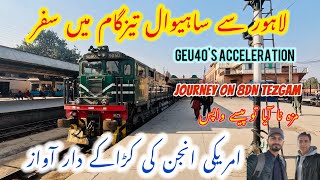 Tezgam Journey from Lahore to Sahiwal: Relishing the Harsh Symphony of GEU40 Power