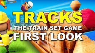 Tracks - The Train Set Game - First Look