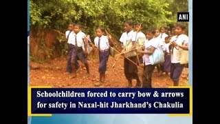 Schoolchildren forced to carry bow and arrows for safety in Naxal-hit Jharkhand's Chakulia