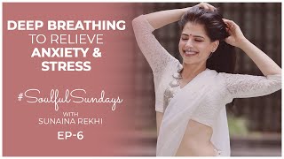 How to Practice Deep Breathing- Relieve Anxiety & Stress | Soulful Sundays | Fit Tak