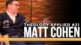 Theology Applied: Episode 21 - Matt Cohen