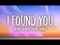 benny blanco, Calvin Harris - I Found You (Lyrics)