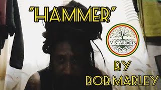 Bob Marley - "Hammer" Ramil Martinez of Mistaroots