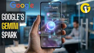 Gemini Spark Google Has Launched Its 247 AI Agent