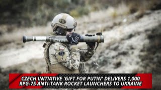 Czech Initiative 'Gift for Putin' Delivers 1,000 RPG 75 Anti Tank Rocket Launchers to Ukraine