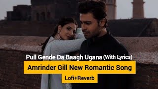 Phull Gende Da - Amrinder Gill New Song (Slowed+Reverb) With Lyrics | #amrindergill #urdulyrics