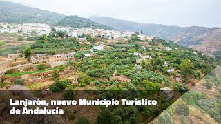 Lanjarón, nuevo Muncipio Turístico de Andalucía. 30-03-21