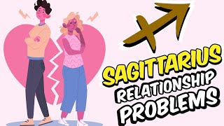 Top 5 Relationship PROBLEMS Faced By SAGITTARIUS Zodiac Sign