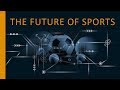 Reimagining the Future of Sports