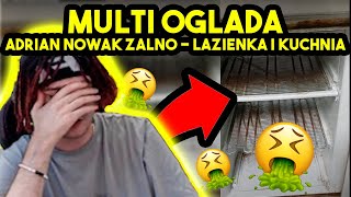 MULTI ogląda ADRIAN NOWAK ŻALNO - ŁAZIENKA I KUCHNIA *obrzydliwe*