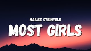 Hailee Steinfeld - Most Girls (Lyrics) (TikTok Song) | I wanna be like, I wanna be like most girls