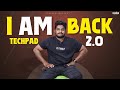 I Am Back With TECHPAD 2.0 | Telugu Techpad |