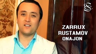 Zarrux Rustamov - Onajon | Заррух Рустамов - Онажон