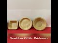 Edible tableware / Edible cup, plate, bowl (visit - www.kumbhaa.com)