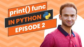 Python Print() Function: Mastering Output Formatting and Arguments Python for Beginners | Episode 2