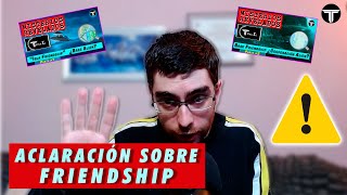 ACLARACIÓN sobre FRIENDSHIP | Tetra-El