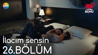 Aşk Laftan Anlamaz 26.Bölüm |