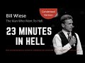 23 Minutes in Hell (Condensed) - Bill Wiese, 