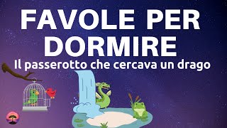 Il Passerotto Che Cercava Un Drago - Favole Per Dormire - Letture Rilassanti - Sonno Profondo