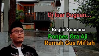 Suasana Terkini Ponpes Ora Aji Dan Rumah Gus Miftah Sleman Setelah Viral Es Teh