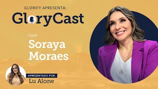 Podcast com Soraya Moraes | GloryCast | #48