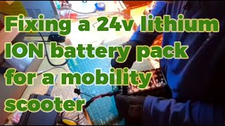 Fixing a 24v lithium ION battery pack for a mobility scooter