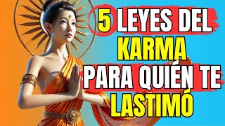 5 LEYES del KARMA para QUIÉN te LASTIMÓ