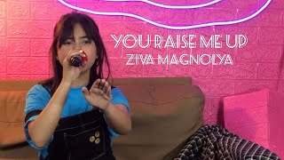 You Raise Me Up by Ziva Magnolya #ZivaMagnolya #YouRaiseMeUp #Covid19 #JoshGroban #DirumahAja