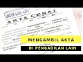 Bisakah Mengambil Akta Cerai Di Pengadilan Lain