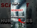 top 3 scariest hurricane viralvideo facts shortvideo shorts