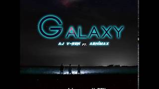 Galaxy | AJ ft Abhimax | Music VRen | Latest Punjabi Song