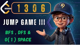 LeetCode 1306: Jump Game III | DFS, BFS & In-Place O(1) Space Optimization | @DCodeThought