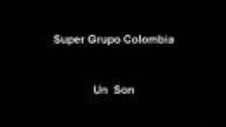 Super Grupo Colombia - Un Son