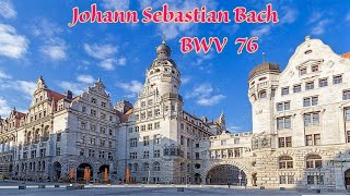 Johann Sebastian Bach - BWV 76 Cantata 'Die Himmel erzählen die Ehre Gottes' in C major