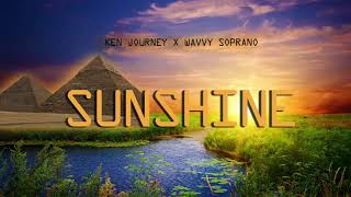 KEN JOURNEY X WAVVY SOPRANO - SUNSHINE (Official Audio)