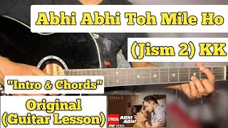 Abhi Abhi Toh Mile Ho - Jism 2 | Guitar Lesson | Intro & Chords | (KK)