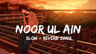 Noor Ul Ain OST || Noor Ul Ain Reverb Song || Singer: Ali Sethi & Zeb Bangash ||