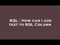 SQL : How can I add text to SQL Column