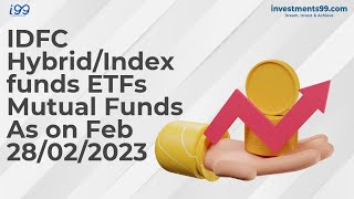 IDFC Hybrid/Index funds ETFs Mutual Funds | investments99.com | i99