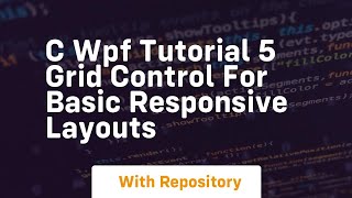 c wpf tutorial 5 grid control for basic responsive layouts