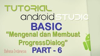 Tutorial Android Studio - Membuat Progress Dialog - Part 6