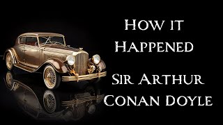 How it Happened by Sir Arthur Conan Doyle | An Audiobook Narration